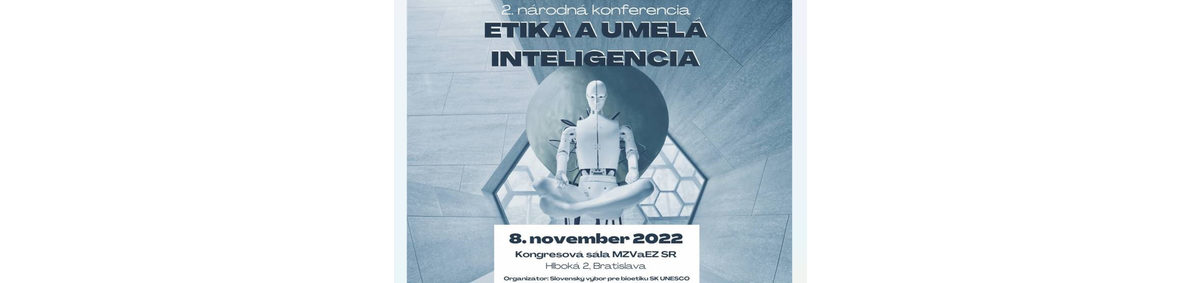 Včera 8.11.2022 sa konala 2. národná konferencia ETIKA A UMELÁ INTELIGENCIA