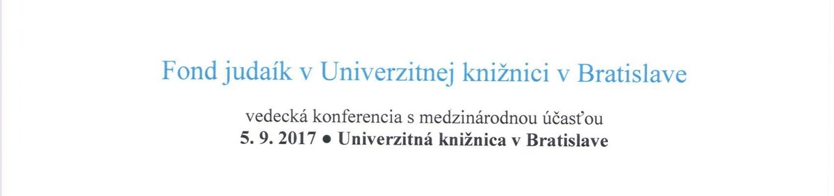 Pozvánka na vedeckú konferenciu „FOND JUDAÍK V UNIVERZITNEJ KNIŽNICI V BRATISLAVE“